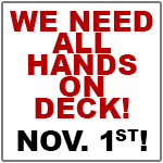 WE NEED ALL HANDS ON DECK!